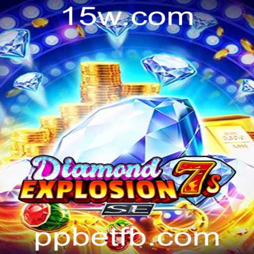Explorando o Fascinante Mundo de DiamondExplosion7sSE com ppbet
